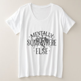 Camiseta Plus Size MENTALMENTE EM OUTRO LUGAR - Streetwear Vintage