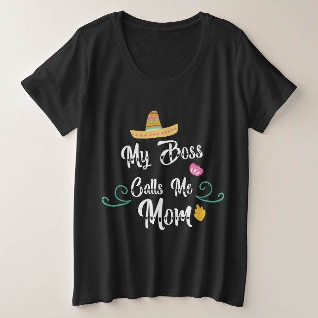 Camiseta Plus Size Meu chefe me chama de mãe (Frente do Design)