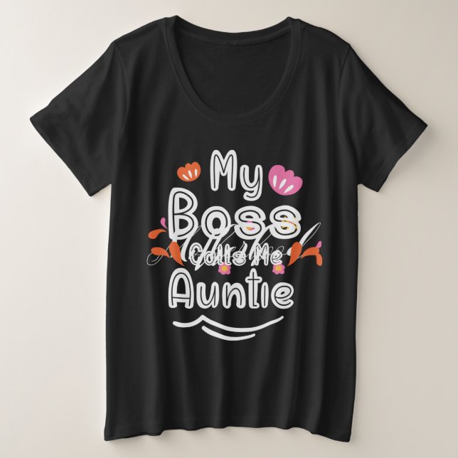Camiseta Plus Size Meu chefe me chama de tia (Frente do Design)