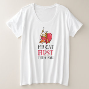 Camiseta Plus Size Meu gato primeiro. Então você