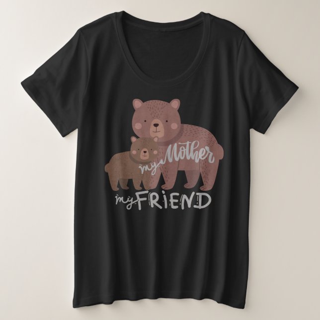 Camiseta Plus Size Minha Mãe Meu Amigo (Frente do Design)