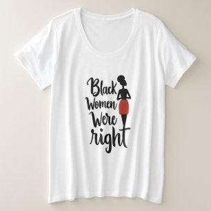 Camiseta Plus Size Mulheres Negras Estavam Certas - Declaração Negosa