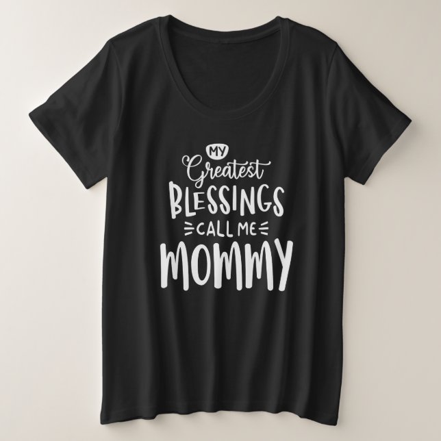 Camiseta Plus Size My Greatest Blessings Call Me Mommy (Frente do Design)
