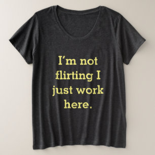 Camiseta Plus Size Não estou flertando, só trabalho aqui.