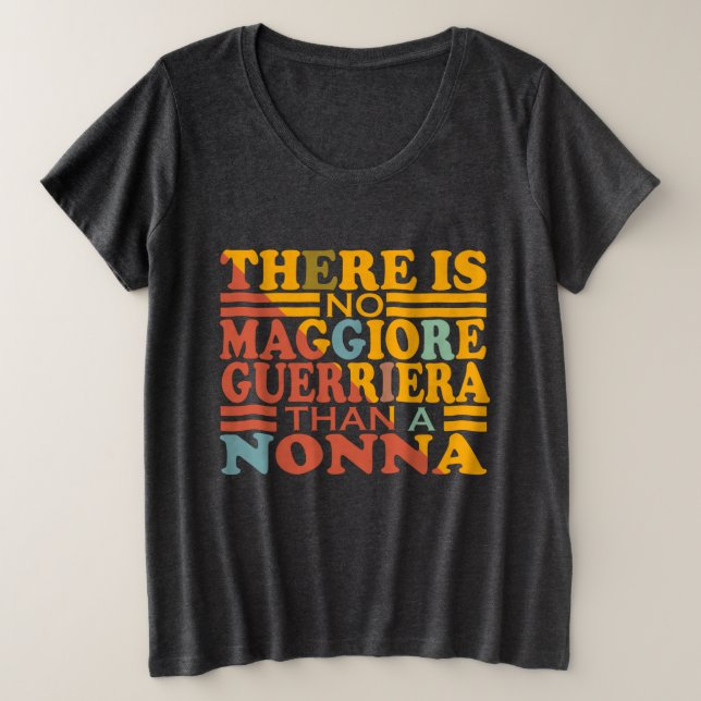 CAMISETA PLUS SIZE NÃO HÁ MAGGIORA GUERRIERA QUE NONNA. (Frente do Design)