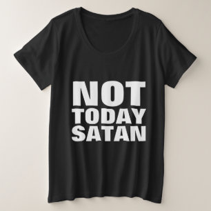 Camiseta Plus Size NÃO HOJE SATÃ, t-shirt cristãos