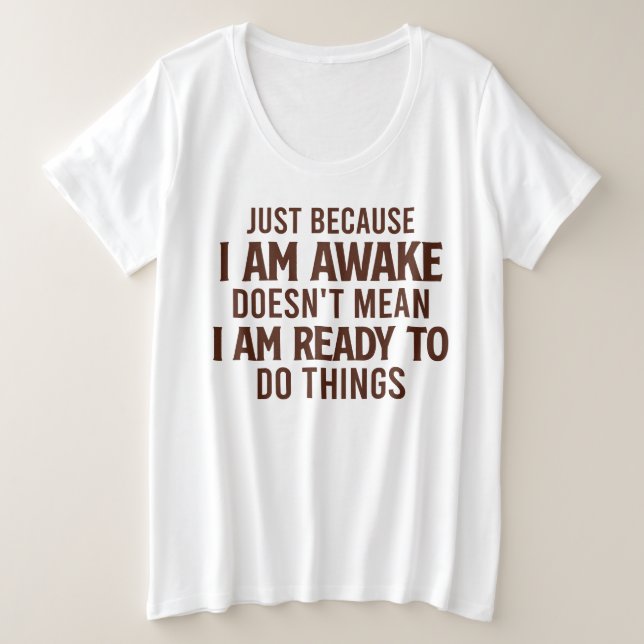 Camiseta Plus Size Não Pronto Para Fazer Coisas - Sarcástico (Frente do Design)