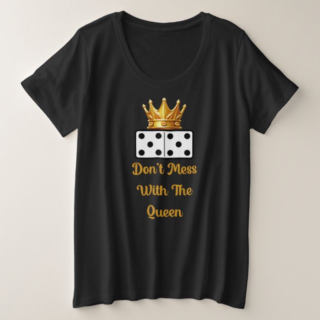 Camiseta Plus Size Não se meta com a Rainha Domino (Frente do Design)