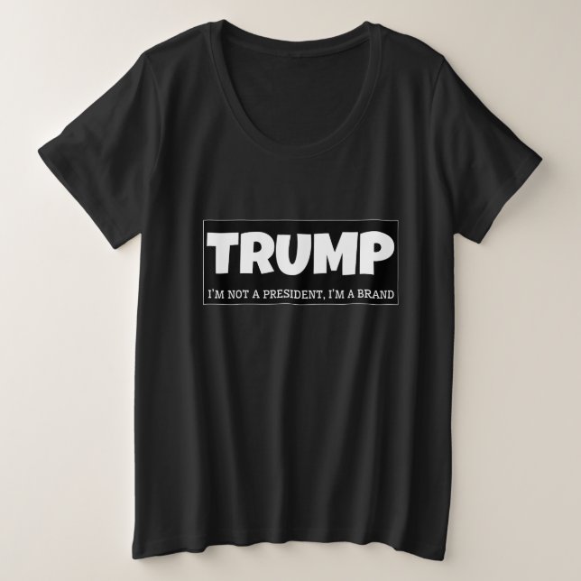 CAMISETA PLUS SIZE NÃO SOU PRESIDENTE, SOU MARCA (Frente do Design)