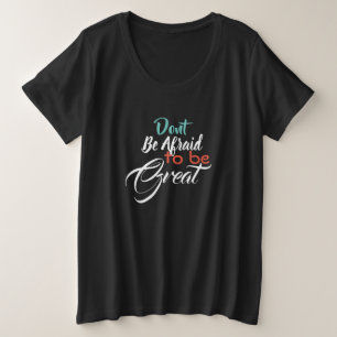 Camiseta Plus Size Não tenha medo de ser Excelente