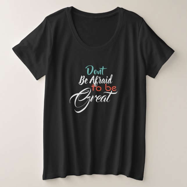 Camiseta Plus Size Não tenha medo de ser Excelente (Frente do Design)