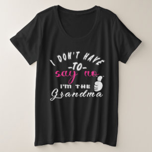 Camiseta Plus Size Não tenho que dizer não sou a avó