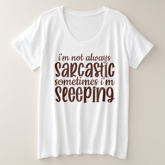 Camiseta Plus Size Nem Sempre Sarcástico Engraçado (Frente do Design)