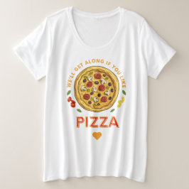 Camiseta Plus Size Nos daremos bem se você gosta de slogan de pizza