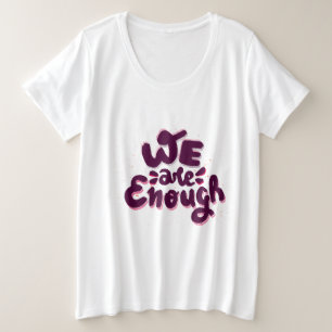Camiseta Plus Size Nós Somos Suficientes