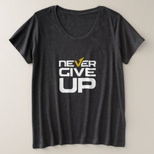 Camiseta Plus Size Nunca desistir mais T-Shirt tamanho