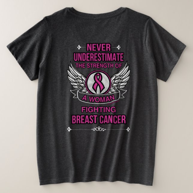 Camiseta Plus Size Nunca Subestimar/Mulher... Cancer da mama (Verso do Design)