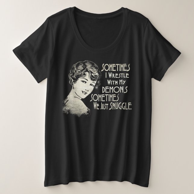 Camiseta Plus Size O Meme das mulheres sarcásticas da frase às vezes (Frente do Design)