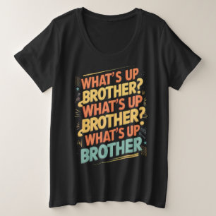 Camiseta Plus Size o que se passa, irmão?