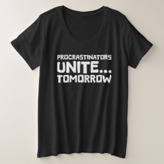 Camiseta Plus Size Os Procrastinadores Se Unem Amanhã - Engraçado Hum