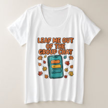Camiseta Plus Size Outono 'Deixe-me Fora do Grupo