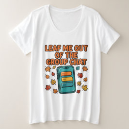 Camiseta Plus Size Outono 'Deixe-me Fora do Grupo