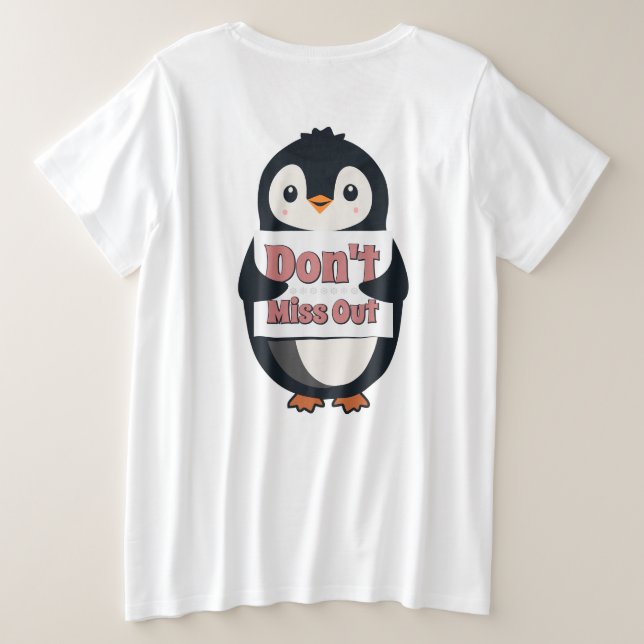 Camiseta Plus Size Penguin Sign: Don’t Miss Out (Verso do Design)