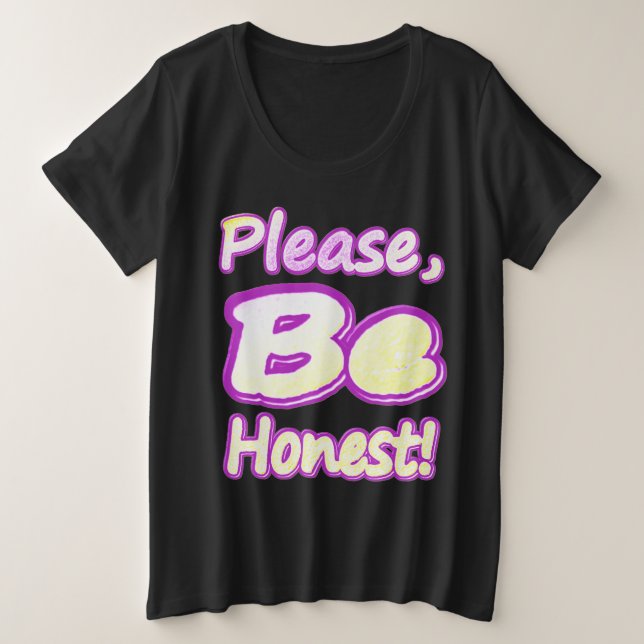 Camiseta Plus Size "Please Be Honest!" Cute Design. Buy Now (Frente do Design)