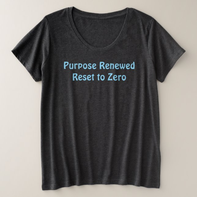 Camiseta Plus Size Purpose Renewed, Reset to Zero T-Shirt (Frente do Design)