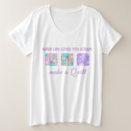 Camiseta Plus Size Quando a Vida Lhe Dá Retalhos Faça Uma Colcha