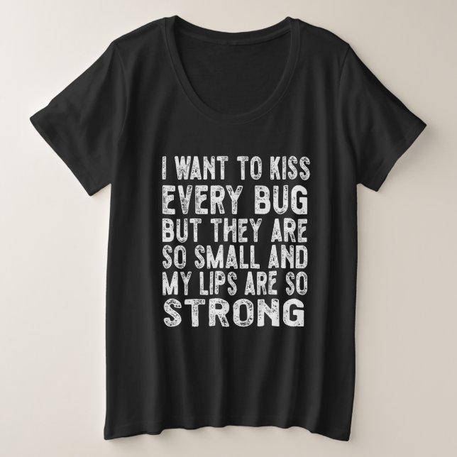 Camiseta Plus Size Quero beijar cada inseto (Frente do Design)