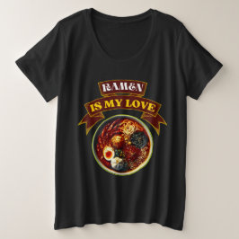 Camiseta Plus Size ramen is my love funny quote for lovers