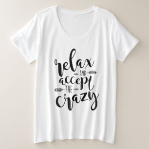 Camiseta Plus Size Relaxe e aceite a loucura Citação Engraçada