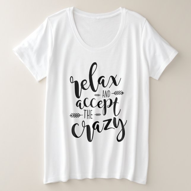 Camiseta Plus Size Relaxe e aceite a loucura | Citação Engraçada (Frente do Design)