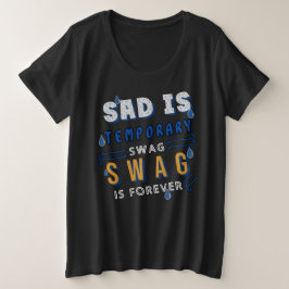 Camiseta Plus Size Sad É O Swag Temporário Para Sempre