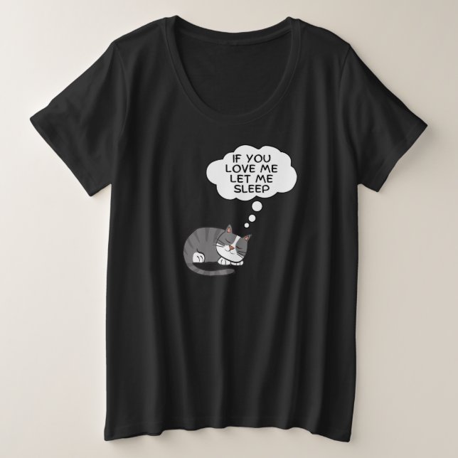 Camiseta Plus Size Se Você Me Ama Deixe-Me Dormir (Frente do Design)