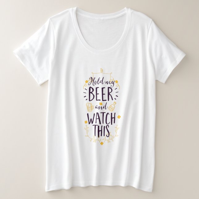 Camiseta Plus Size Segure a minha cerveja e veja isto (Frente do Design)