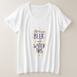 Camiseta Plus Size Segure minha cerveja, assista isso