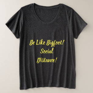 Camiseta Plus Size Seja como Pé Grande e mantenha a distância social