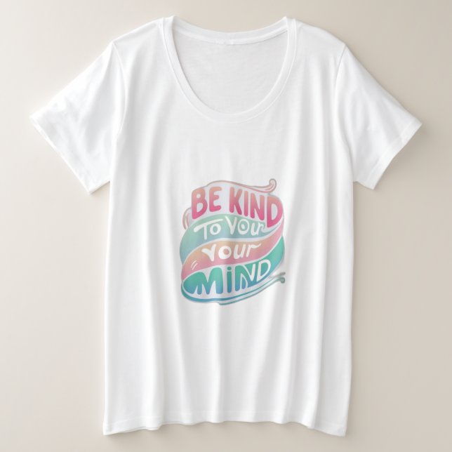 Camiseta Plus Size Seja gentil com sua mente (Frente do Design)