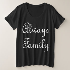 Camiseta Plus Size Sempre Texto da família somente branco