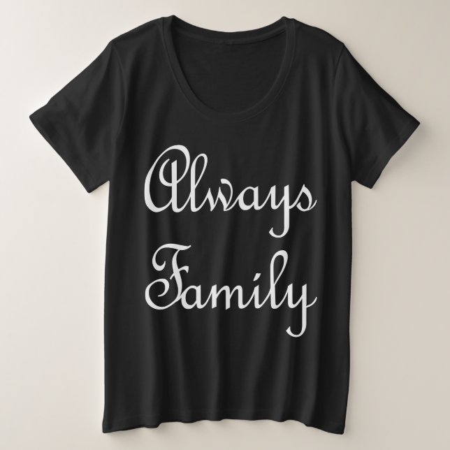 Camiseta Plus Size Sempre Texto da família somente branco (Frente do Design)