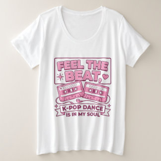 Camiseta Plus Size Sinta o Ritmo K-Pop Dança Está na Minha Alma – Ret