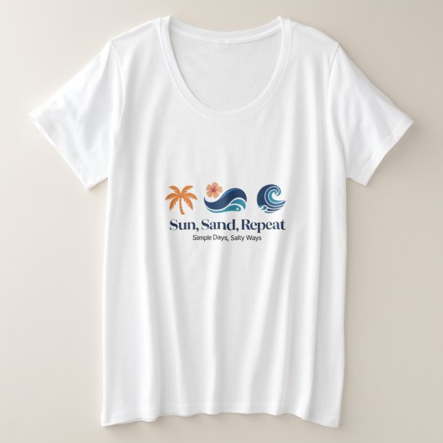 Camiseta Plus Size Sol, Areia, Repita, Dias Simples, Maneiras Salgada (Frente do Design)