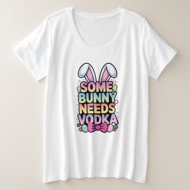 Camiseta Plus Size Somebunny Needs Vodka Easter Funny Adult shirt (Frente do Design)