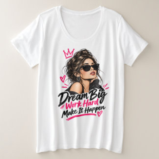 Camiseta Plus Size Sonhe Grande Trabalhe Duro Faça Acontecer Motivaçã