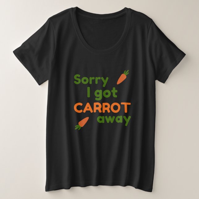 Camiseta Plus Size Sorry I Got Carrot Away (Frente do Design)
