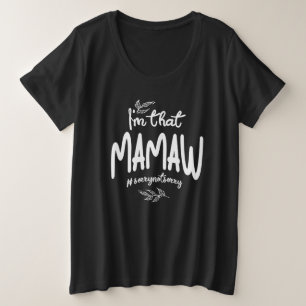 Camiseta Plus Size Sou a Mamaw, desculpa, não lamento.