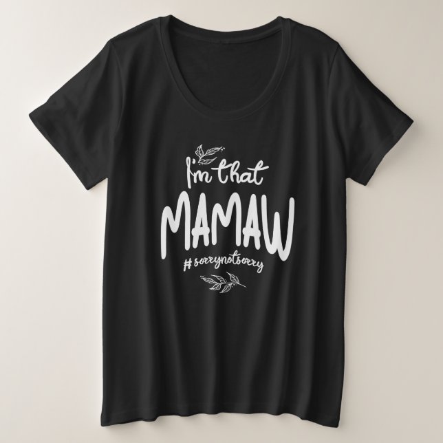 Camiseta Plus Size Sou a Mamaw, desculpa, não lamento. (Frente do Design)