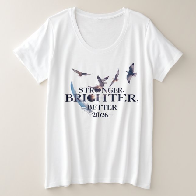 Camiseta Plus Size Stronger Brighter Better 2026 | Elegant Freedom  (Frente do Design)